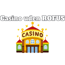Casino Uden ROFUS Få Gratis Spins Uden Besvær 1135607161 Casino Uden ROFUS Få Gratis Spins Uden Besvær 1135607161