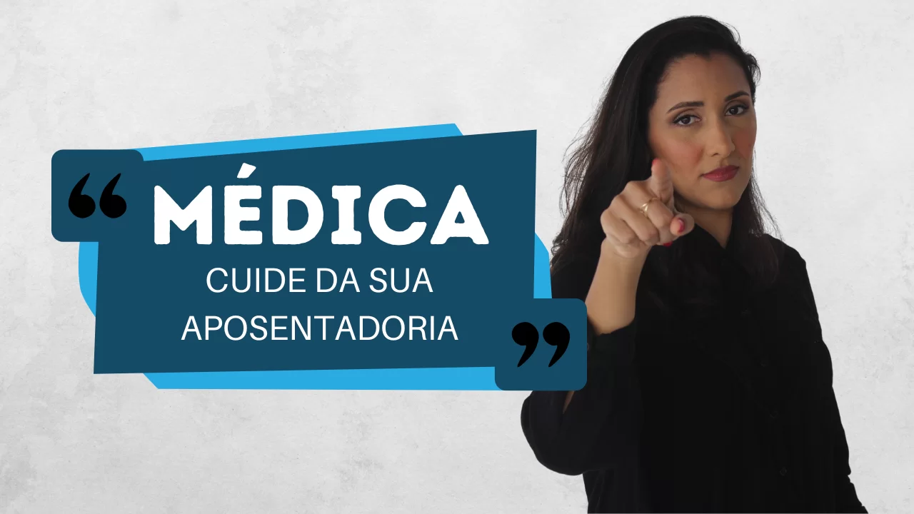 Leia mais sobre o artigo Médica, cuide da sua aposentadoria.