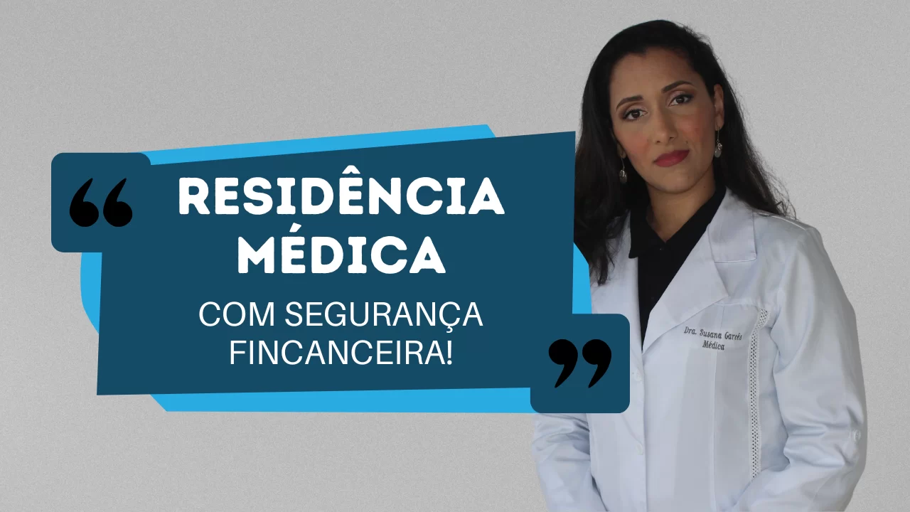 Leia mais sobre o artigo Residência médica com segurança financeira!